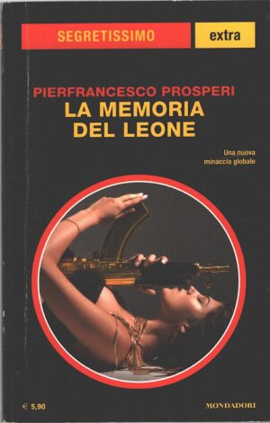 La memoria del leone di Pierfrancesco Prosperi - Segretissimo Extra n. 2 ed. Mondadori