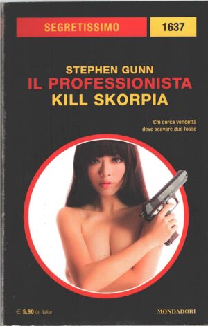 Il professionista, Kill Skorpia di Stephen Gunn - Segretissimo n. 1637 ed. Mondadori