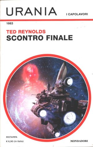 Scontro finale di Ted Reynolds - Urania n. 1663 (ICapolavori) ed. Mondadori