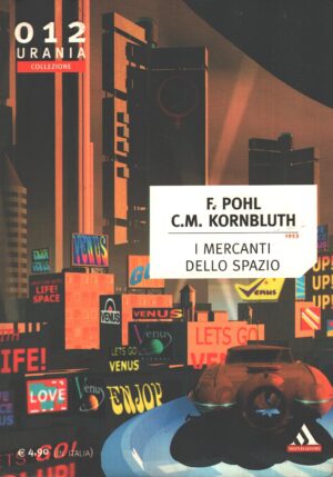 I mercanti dello Spazio (1953) di F. Pohl e C. M. Kornbluth - Urania n. 012 (Collezione) ed. Mondadori
