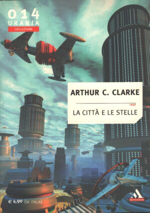 La città e le stelle di Arthur C. Clarke - Urania n. 014 (Collezione) ed. Mondadori
