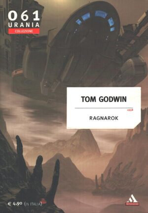 Ragnarok (1958) di Godwin Tom - Urania n. 061 (Collezione) ed. Mondadori