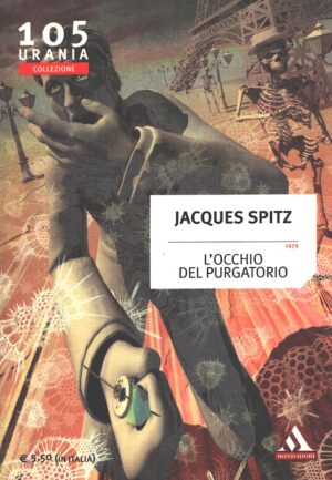 L’occhio del purgatorio di Jacques Spitz – Urania n. 105 (Collezione) ed. Mondadori