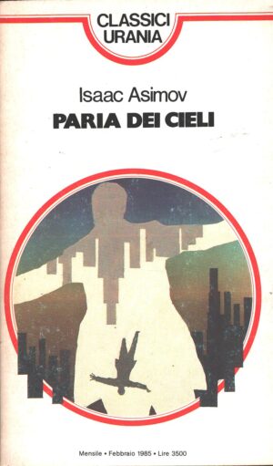 Paria dei cieli di Asimov Isaac – Urania n. 95 (Classici) ed. Mondadori