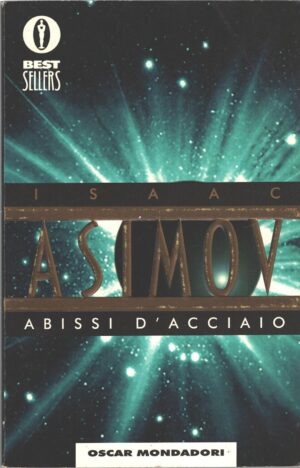 Abissi d'acciaio di Asimov, Isaac ed. Mondadori
