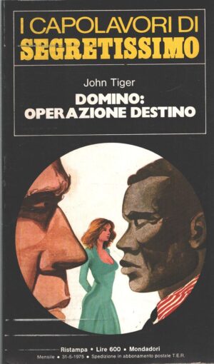 Domino: Operazione Destino di John Tiger - Segretissimo n. 9 (I Capolavori) ed. Mondadori