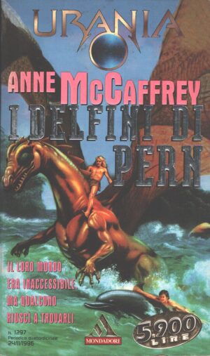 I delfini di Pern di Anne McCaffrey - Urania n. 1297 ed. Mondadori