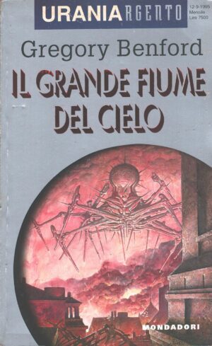 Il grande fiume del cielo di Gregory Benford - Urania n. 9 (Argento) ed. Mondadori