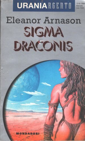 Sigma draconis di Eleanor Arnason - Urania n. 4 (Argento) ed. Mondadori