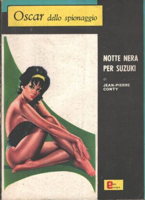 Notte nera per Suzuki di Jean Pierre Conty - Oscar dello Spionaggio n. 13 ed. Edit Europa
