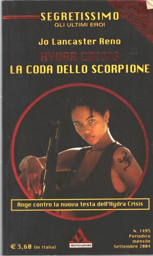 Hydra crisis - La coda dello scorpione di Jo Lancaster Reno - Segretissimo n. 1495 (Gli ultimi eroi) ed. Mondadori