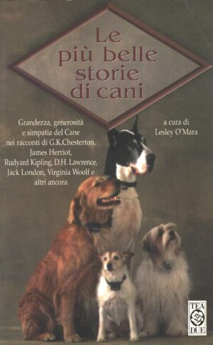 Le più belle storie di cani a cura di O'Mara, Lesley ed. TEA