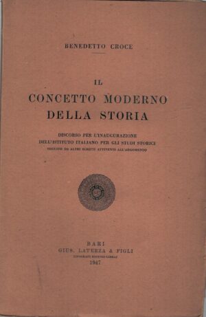 Il concetto moderno della storia di Benedetto Croce ed. Laterza (1947)