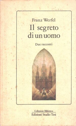 Il segreto di un uomo di Werfel, Franz ed. Studio Tesi