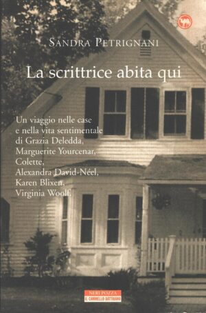La scrittrice abita qui di Petrignani, Sandra ed. Neri Pozza