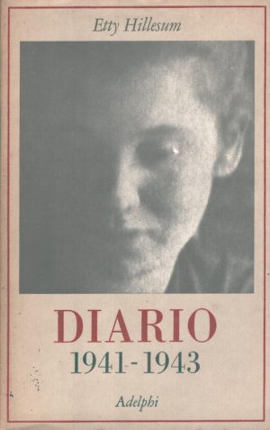 Diario 1941-1943 di Etty Hillesum ed. Adelphi