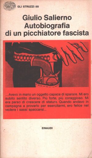 Autobiografia di un picchiatore fascista di Giulio Salierno ed. Einaudi (1976)