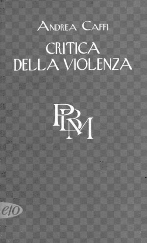 Critica della violenza di Caffi, Andrea ed. E/O
