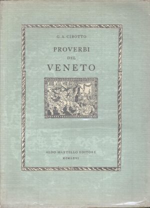 Proverbi del Veneto di G. A. Cibotto ed. Aldo Martello (1966)