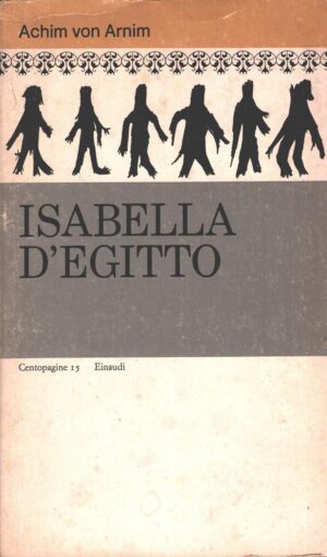 Isabella d'Egitto di Von Arnim, Achim ed. Einaudi
