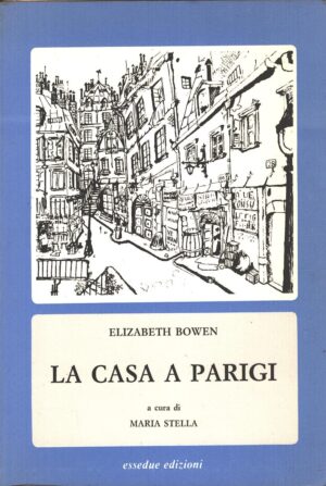 La casa a Parigi di Bowen, Elizabeth ed. Essedue