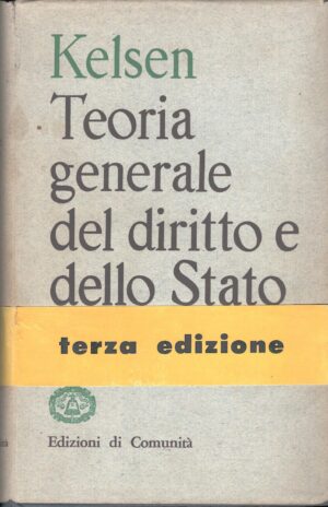 Teoria generale del diritto e dello Stato di Kelsen, Hans ed. Edizioni di Comunita (1959)