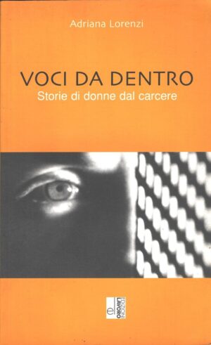 Voci da dentro di Lorenzi, Adriana ed. Edizioni Lavoro