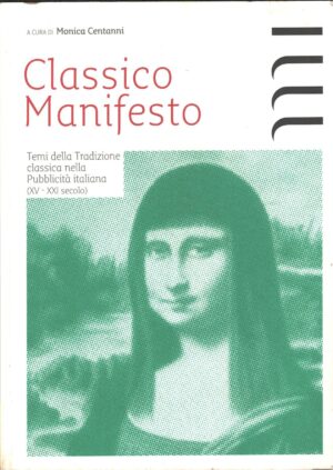Classico manifesto a cura di Monica Centanni ed. Fondazione Valore Italia