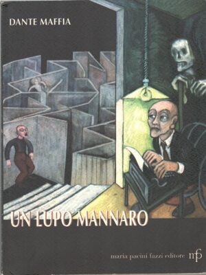 Un lupo mannaro di Maffia, Dante ed. Pacini Fazzi