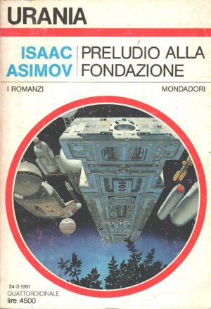 Preludio alla fondazione di Isaac Asimov - Urania n. 1149 ed. Mondadori