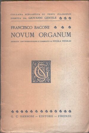 Novum Organum di Bacone Francesco ed. Sansoni (1942)