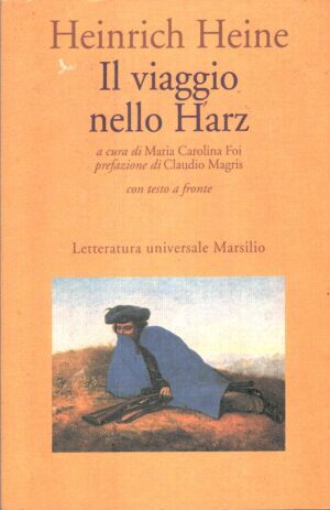Il viaggio nello Harz di Heine, Heinrich ed. Marsilio
