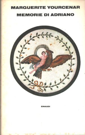 Memorie di Adriano di Yourcenar, Marguerite ed. Einaudi
