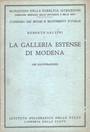 La Galleria Estense di Modena di Roberto Salvini ed. Istituto Poligrafico dello Stato (1955)