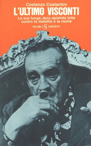 L'ultimo Visconti (Luchino Visconti) di Costanzo Costantini ed. Sugarco (1976)