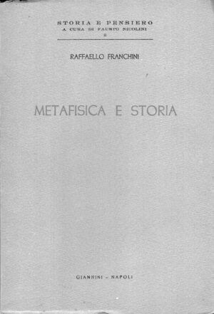 Metafisica e Storia di Raffaello Franchini ed. Giannini (1958)