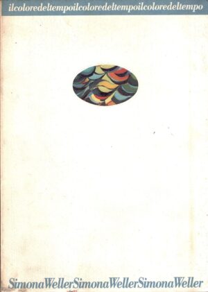 Il colore del tempo di Simona Weller ed. Carmellini (1989)