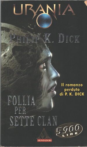 Follia per sette clan di Philip K. Dick - Urania n. 29 ed. Mondadori