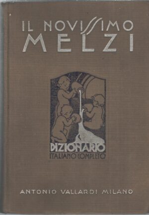 Il novissimo Melzi - Dizionario Italiano Completo ed. Vallardi (1938)