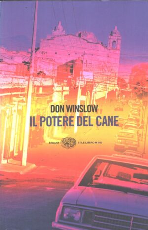 Il potere del cane di Don Winslow ed. Einaudi