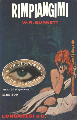 Rimpiangimi di W. R. Burnett - Suspense n. 13 ed. Longanesi