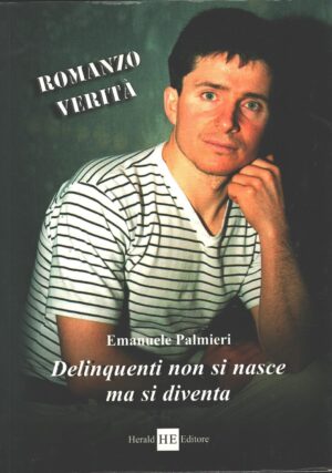 Delinquenti non si nasce ma si diventa di Palmieri, Emanuele ed. Herald Editore