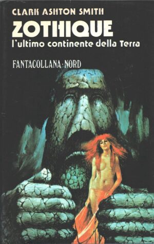 Zothique - L'ultimo continente della Terra di Clark Ashton Smith - Fantacollana n. 17 ed. Nord