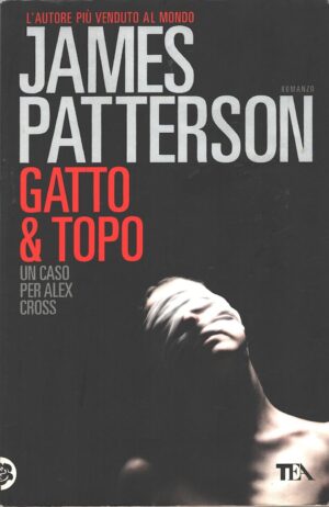 Gatto & topo di James Patterson ed. TEA