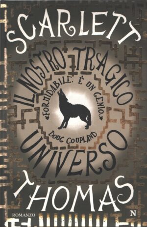Il nostro tragico universo di Thomas, Scarlett ed. Newton Compton
