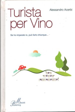 Turista per vino di Acerbi, Alessandro ed. Mariotti Publishing