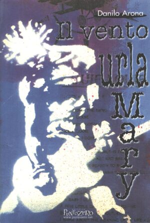 Il vento urla Mary di Arona, Danilo ed. PuntoZero