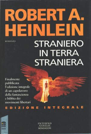 Straniero in terra straniera di Heinlein, Robert A. ed. Mondadori - Interno Giallo (Prima edizione 1994)