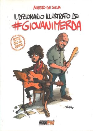 Il dizionario illustrato dei #giovanimerda di De Silva, Amleto ed. Magic Press