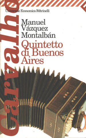 Quintetto di Buenos Aires di Vazquez Montalban, Manuel ed. Feltrinelli